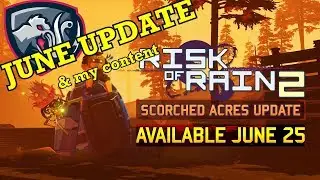June Update RELEASE DATE & my planned content  (Risk of Rain 2)