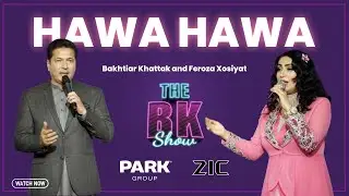 Hawa Hawa | The BK Show | Pashto New Song 2025 | Bakhtiar khattak & Feroza Xosiyat