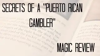 Magic Review - Secrets of a Puerto Rican Gambler