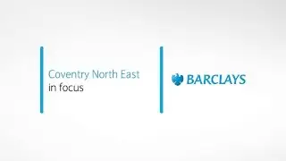 Barclays Local Insights &ndash; Coventry North East
