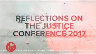 Reflections on the Justice Conference 2017