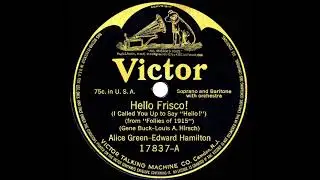1915 Olive Kline & Reinald Werrenrath (as &rsquo;Alice Green & Edward Hamilton&rsquo;) - Hello Frisco!