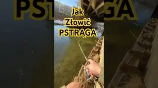 Jak szybko złowić pstrąga.