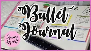 Starting a Bullet Journal for the 1st Time 📝 BUJO FOR BEGINNERS | SEWING REPORT