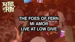 The Foes of Fern - Mi Amor Live at Low Dive