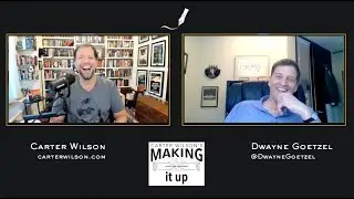 Making it Up with Dwayne Goetzel