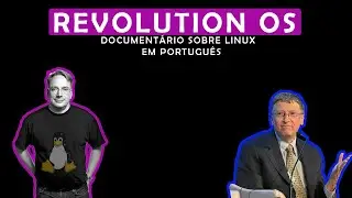 Linux document&aacute;rio - Revolution OS