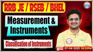 RRB JE CBT 2 Measurement & Instruments | Classification of Instruments | Measurement & Instruments