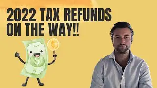 2022 Tax Refunds are On the Way!!!