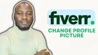 HOW TO CHANGE FIVERR ACCOUNT PROFILE PICTURE