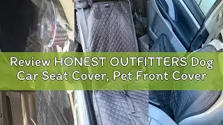 Review HONEST OUTFITTERS Dog Car Seat Cover, Pet Front Cover for Cars, Trucks, and Suv's - Waterproo