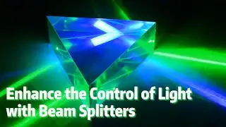 Enhance the Control of Light with Beam Splitters