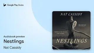 Nestlings by Nat Cassidy &middot; Audiobook preview