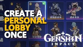 Create a Personal Lobby once Genshin Impact