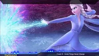 Nightcore - Some Things Never Change (Frozen 2)