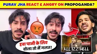 OMG!🤯 Purav Jha ANGRY & REACT On Propoganda Allegation😡| Purav Jha All is hell video |Purav Jha Hate