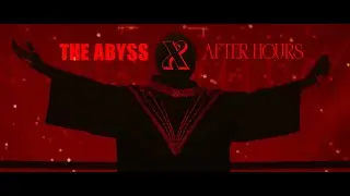 The Abyss X After Hours - The Weeknd, Lana Del Rey (Longplay Transition)