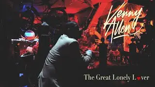 Kenny Allen   The Great Lonely Lover (Official Video)