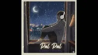 Pal Pal (Slow + Reverb) | Heart Touching Hindi Song | Lofi Version❤️ afusic-talwinder