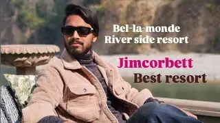 Stay at Bel-la-monde River side resort | Jimcorbett | Leopard pug mark😧