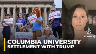 Columbia University strikes $220m deal to restore federal funding after Gaza protest fallout
