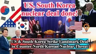 US & South Korea Strike Landmark Deal to Counter North Korean Nuclear Threat