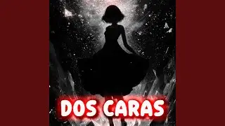 DOS CARAS (Slowed Down)