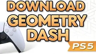 How to Download Geometry Dash on PS5