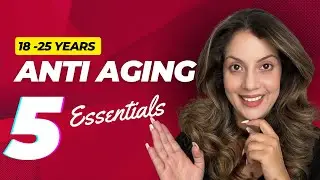 5 Essentials Anti-Aging Skincare Tips for Ages 18-25 | Prevent Early Signs of Aging | Nipun Kapur