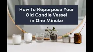 How to Repurpose Your Old Candle Jar in 1 Minute