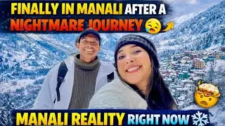 Finally In Manali After A Nightmare Journey😫 | Manali Reality Right Now🤯