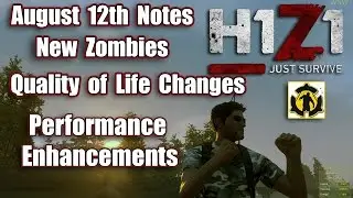 H1Z1 Just Survive Update Notes August 12th | New Zombies | Weapon Enhancement