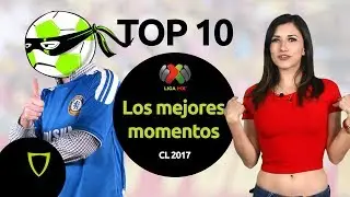 TOP Los mejores momentos - Liga MX Clausura 2017