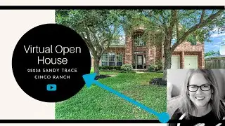 Virtual Open House - 25238 Sandy Trace - Cinco Ranch West - Sheila Ochsner Katy Realtor - Katy, TX