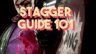 MK11- STAGGER GUIDE 101