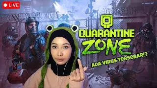 🔴 CHARLIE JADI AKAK KKM CHECK ORANG YANG ADA VIRUS!  [QUARANTINE ZONE]