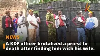KDF officer kills ACK priest after finding him with his wife at night.