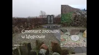 Dawne cmentarze w Węgrowie cz.1 - cmentarz żydowski.
