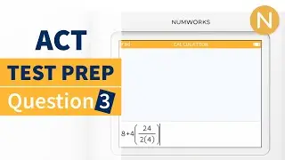 NumWorks ACT Prep: Question 3