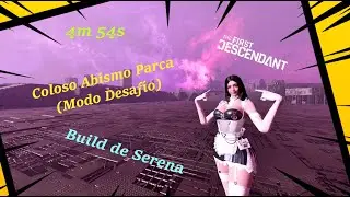 The First Descendant Coloso Abismo Parca (Modo Desafío) Build de Serena