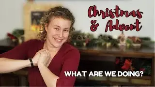 Our Christmas and Advent Family Traditions & Homeschool Plans