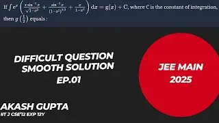 Most Difficult Question Smooth Solution JEE Main 2025 Integration