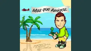 M&aacute;s Que Amigos