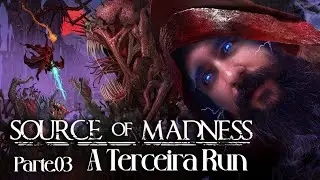 Source of Madness # 03 - A Terceira Run!