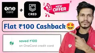 One Card New Offer Today | Flat ₹100 Cashback 🤩 | Cred App New Offer