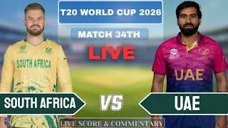 South Africa vs UAE LIVE Score & Commentary | T20 World Cup 2026 Match 34 | SA vs UAE | Delhi