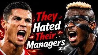 5 Players Who Absolutely Hated Their Managers - When Egos Clash