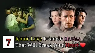 Best 7 iconic love triangle movies you must watch #hollywoodmovies #youtube #romanticmovie 