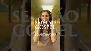 Seleção Gospel_ @ComposiçõesFabianaFagundes 