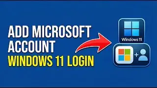 How to Add a Microsoft Account to Windows 11 | Login with Microsoft Online Account |